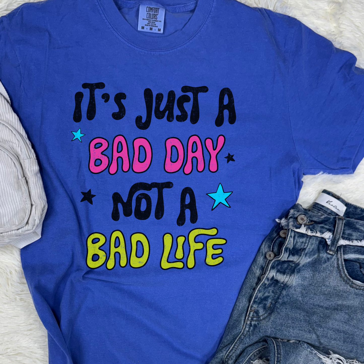 Not a Bad Life Graphic tee