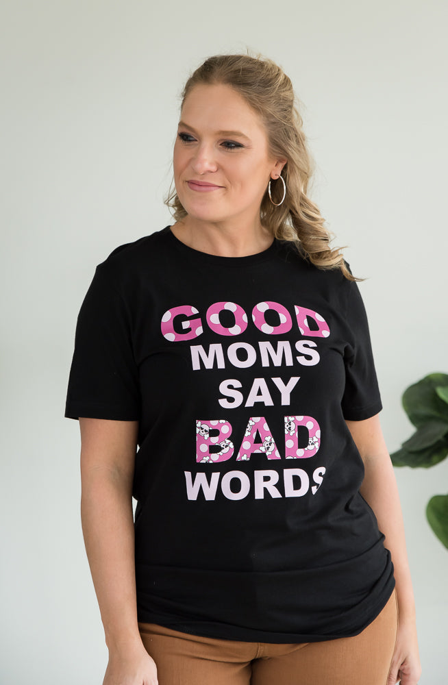 Good Moms Say Bad Words Graphic Tee