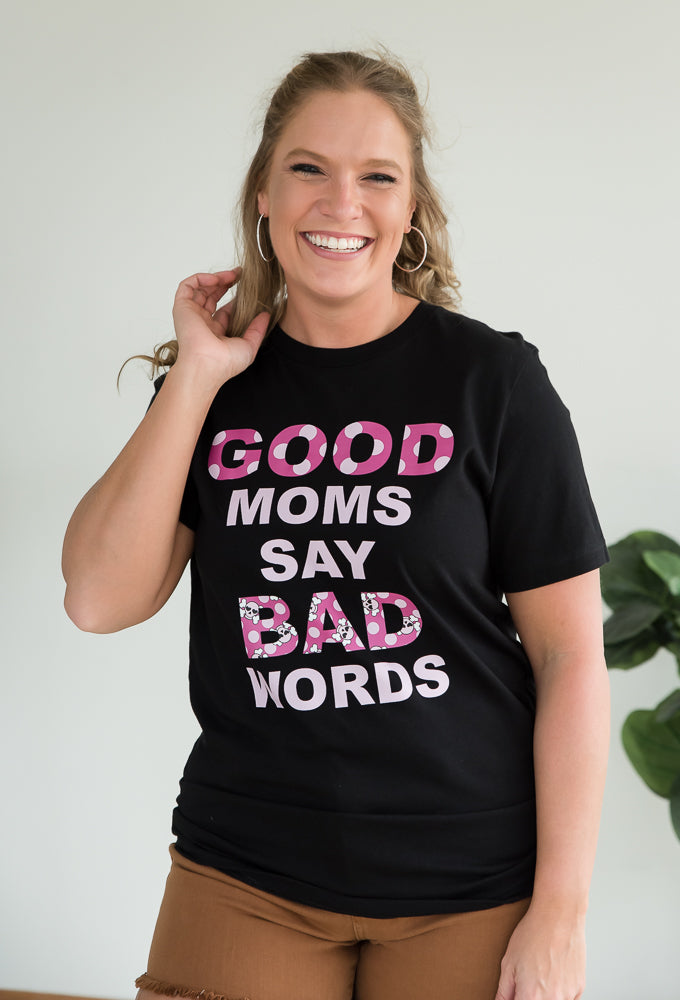 Good Moms Say Bad Words Graphic Tee